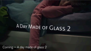 Corning — A day made of glass 2
 