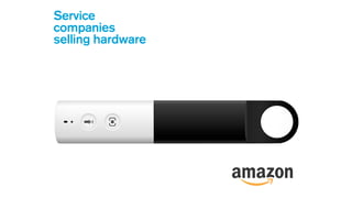 Service
companies
selling hardware
 