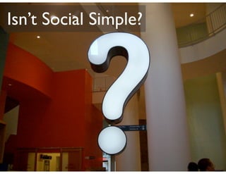 Isn’t Social Simple?
 