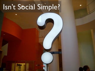 Isn’t Social Simple?
 