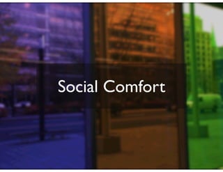 Social Comfort
 
