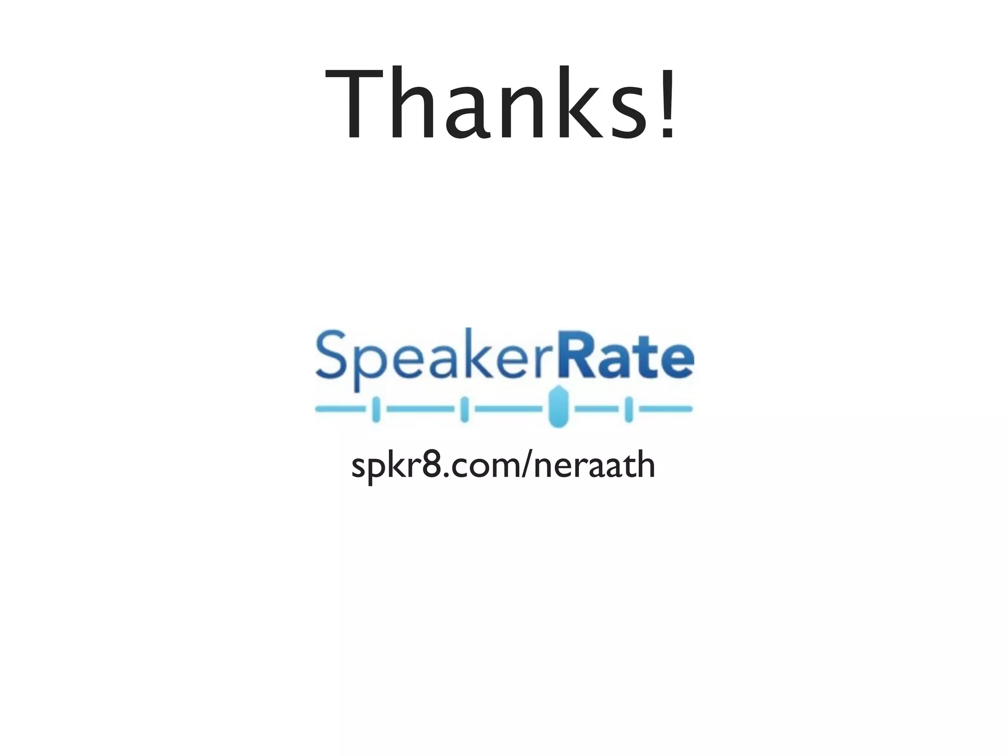 Thanks!


spkr8.com/neraath
 