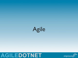 Agile
 