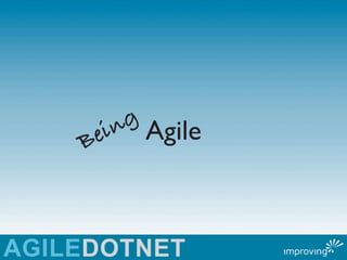 in g
B e       Agile
 