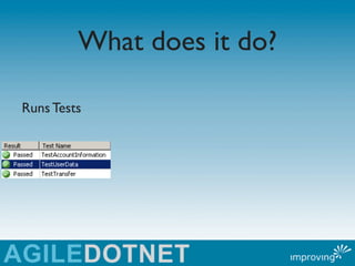 What does it do?

Runs Tests
 