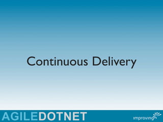 Continuous Delivery
 