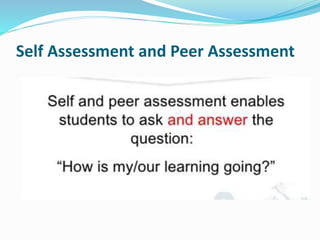 Self Assessment and Peer Assessment
 
