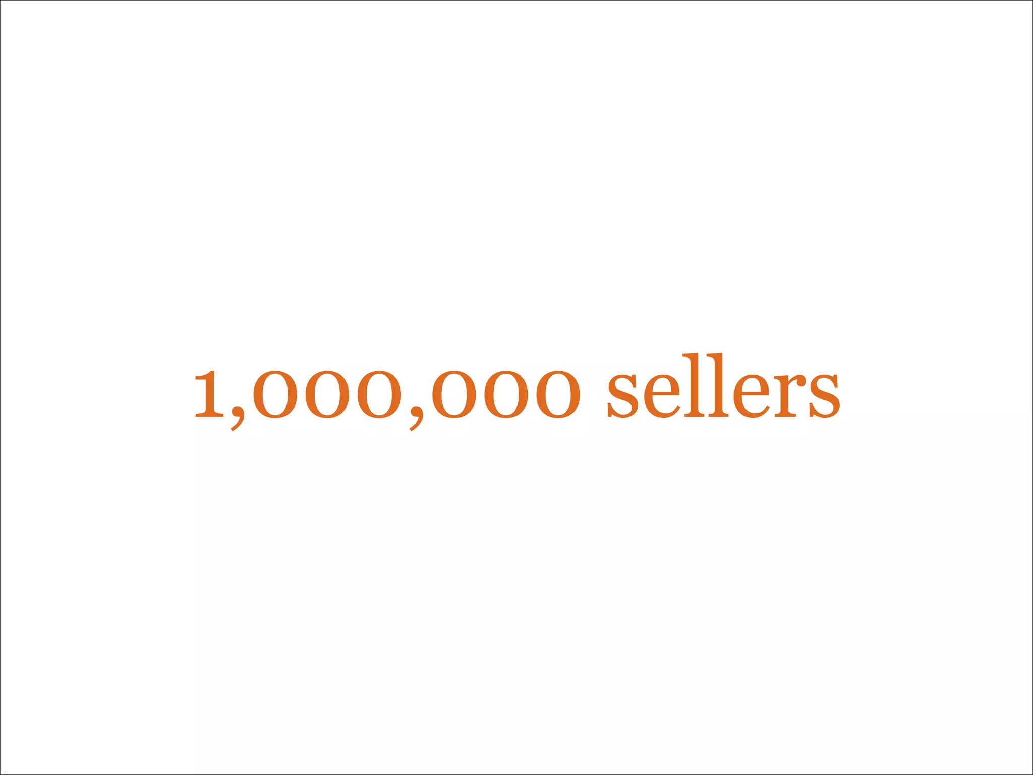 1,000,000 sellers
 