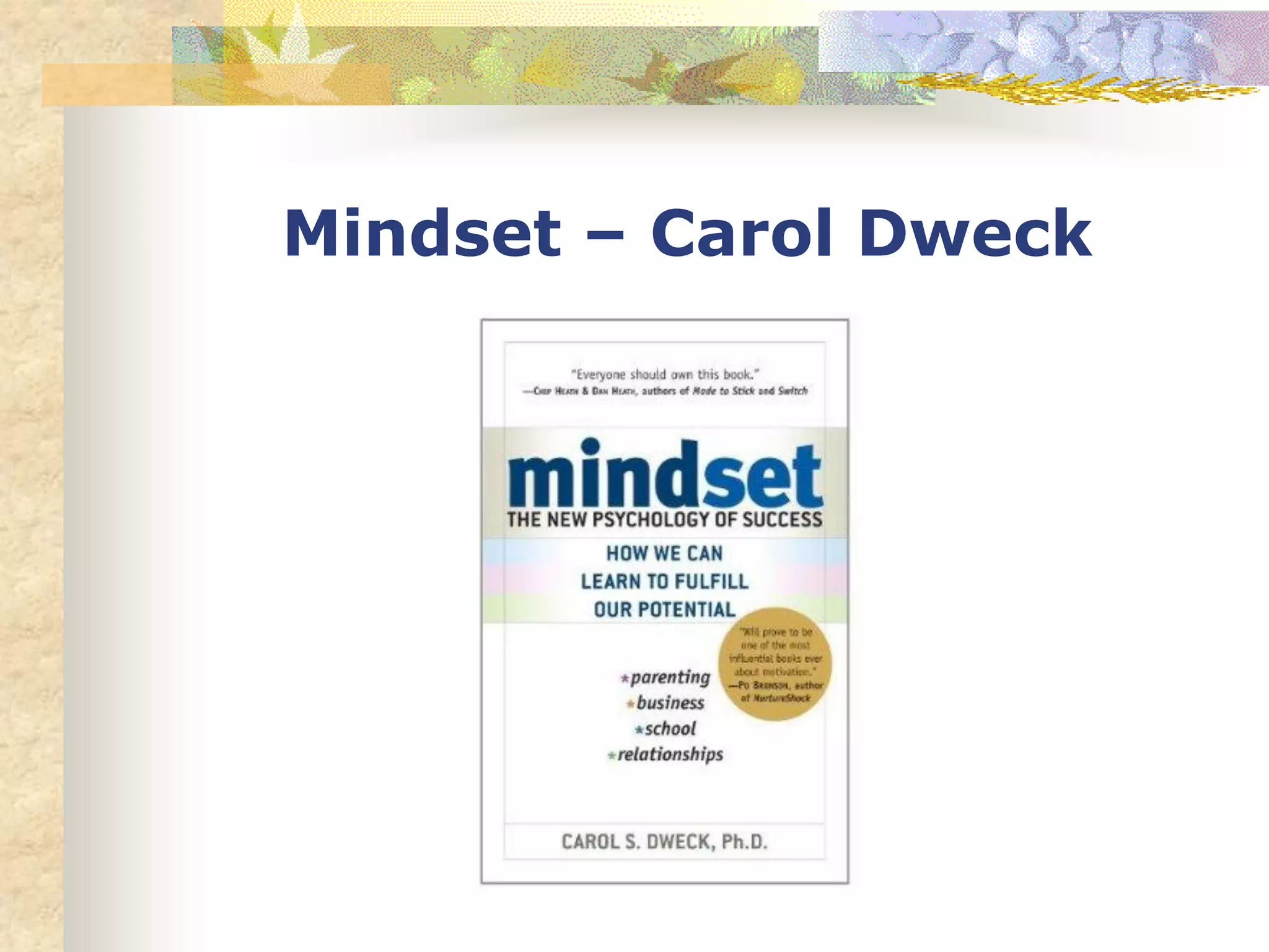 Mindset – Carol Dweck
 