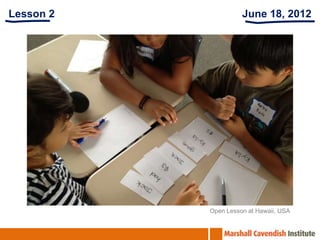 Lesson 2             June 18, 2012




           Open Lesson at Hawaii, USA
 