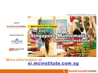 www.si.mcinstitute.com.sg




More information at
           si.mcinstitute.com.sg
 