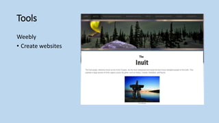 Tools
Weebly
• Create websites
 