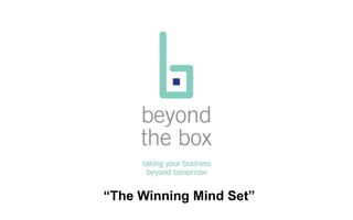 “The Winning Mind Set”
 