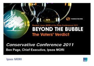 Conservative Conference 2011
Ben Page, Chief Executive, Ipsos MORI
 