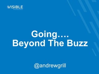 Going…. Beyond The Buzz @andrewgrill 