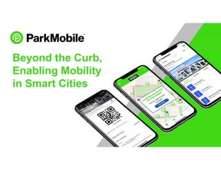 Beyond the Curb,
Enabling Mobility
in Smart Cities
 