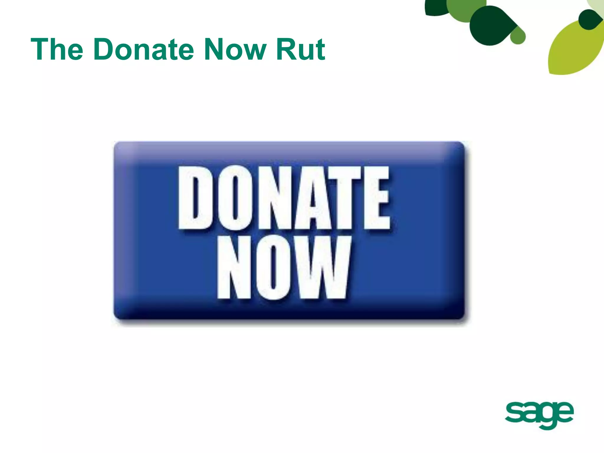 The Donate Now Rut
 