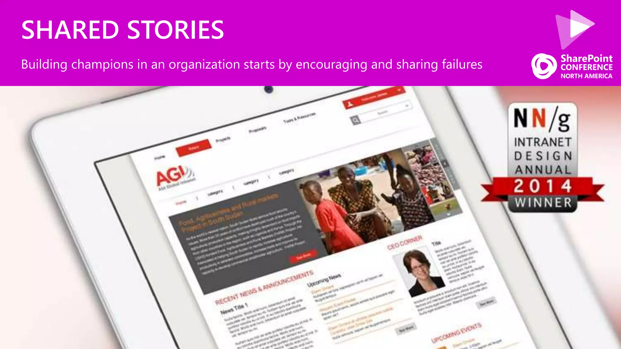 SHARED STORIES
Building champions in an organization starts by encouraging and sharing failures
 