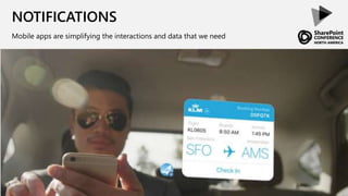 NOTIFICATIONS
Mobile apps are simplifying the interactions and data that we need
 