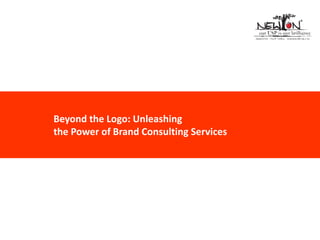 Beyond the Logo: Unleashing
the Power of Brand Consulting Services
 