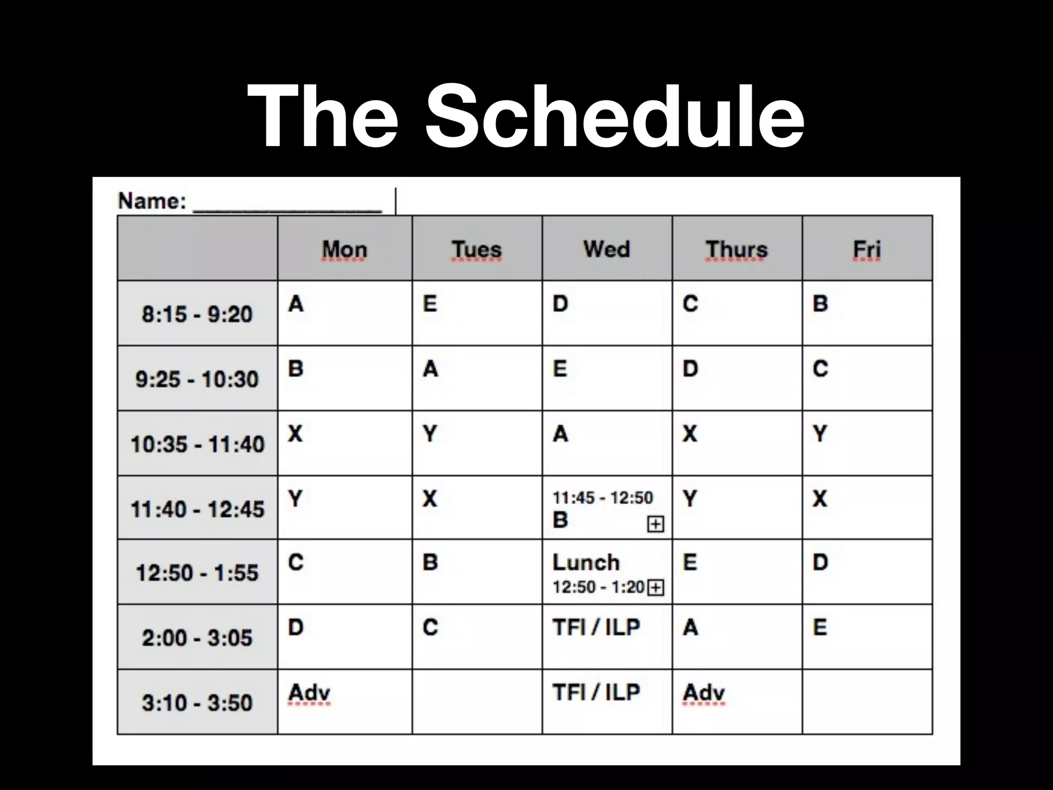 The Schedule
 