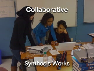 Collaborative




Synthesis Works
 