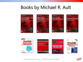 Books by Michael R. Ault




 Texas Memory Systems, Inc. - The World's Fastest Storage®
 