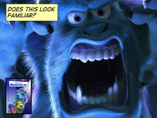 Does this look
familiar?

 