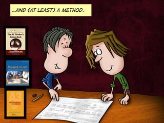 …and (at least) a method.

 