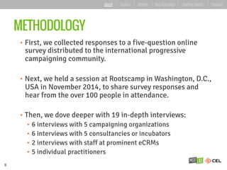 METHODOLOGY
•  First, we collected responses to a five-question online
survey distributed to the international progressive...