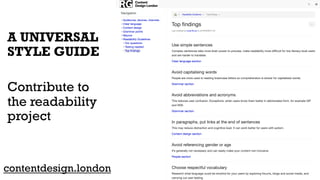 contentdesign.london
A UNIVERSAL
STYLE GUIDE
Contribute to
the readability
project
 