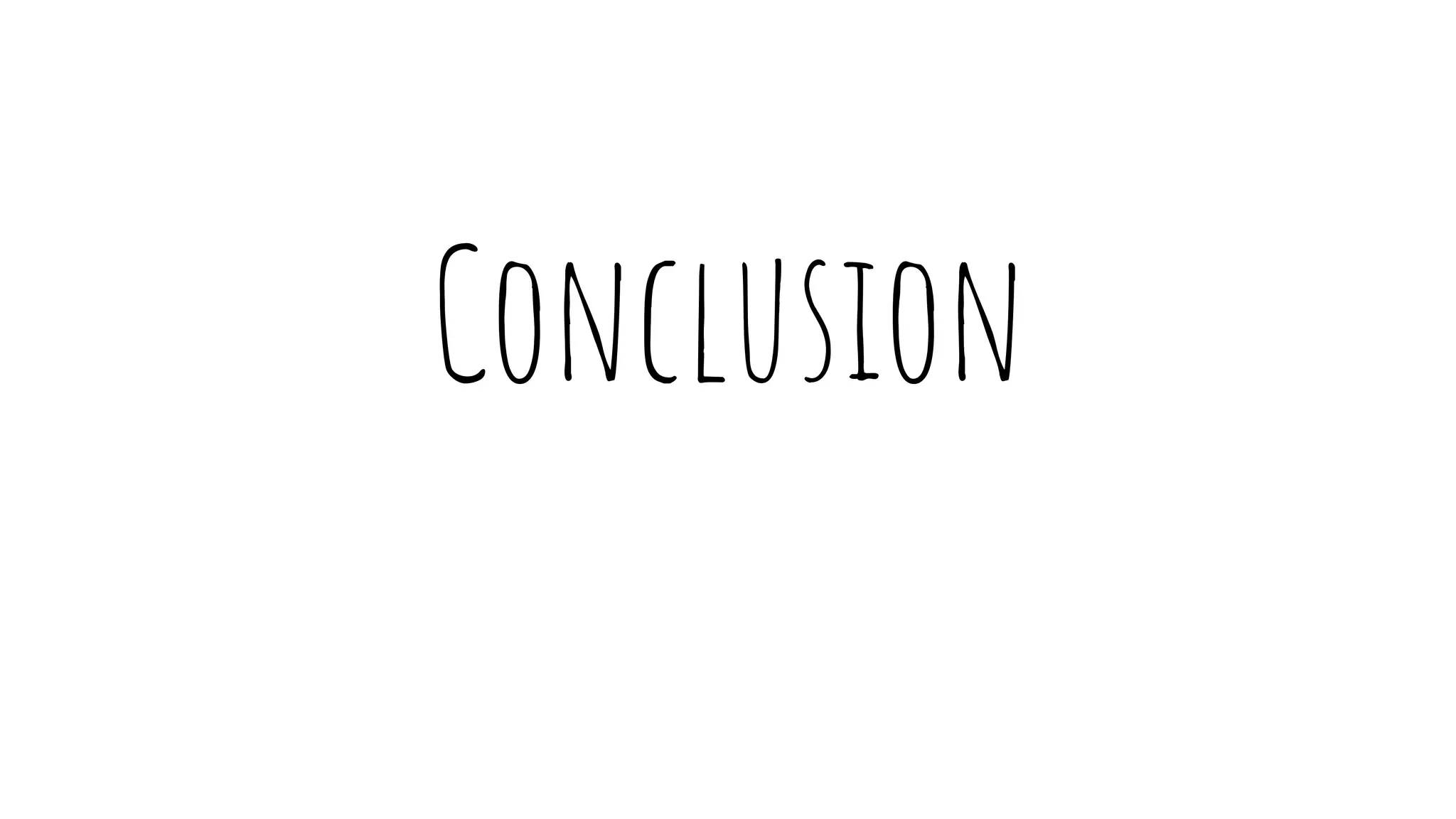 Conclusion
 