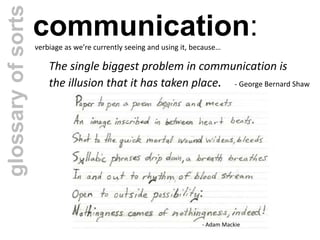 [a q u i e t r e v o l u t i o n]
communication:
verbiage as we’re currently seeing and using it, because…
The single bigg...