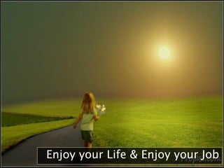 Enjoy your Life & Enjoy your Job 