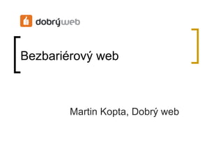 Bezbariérový web Martin Kopta, Dobrý web 