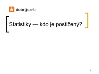 Statistiky — kdo je postižený? 