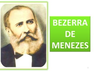 BEZERRA DE MENEZES 1 