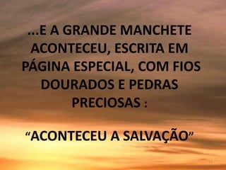 BOA NOVAHUMBERTO DE CAMPOS...“ ZAQUEU ABRAÇOU-SE A JESUS COM PRAZER ESPONTÂNEO E O MESTRE DEU O BRAÇO (FORMA FRATERNA) AO PUBLICANO E ESCUTAVA ATENTO AS SUAS OBSERVAÇÕES”...15