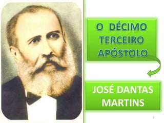 O  DÉCIMO TERCEIRO APÓSTOLOJOSÉ DANTAS MARTINS2