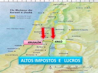 JERICÓJERUSALÉMALTOS IMPOSTOS  E   LUCROS6