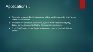 Computer Graphics Bezier Algorithm Bezier curve | PPTX