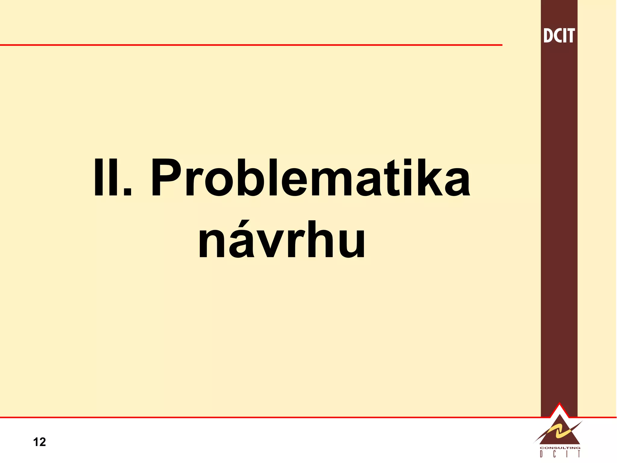 II. Problematika návrhu 