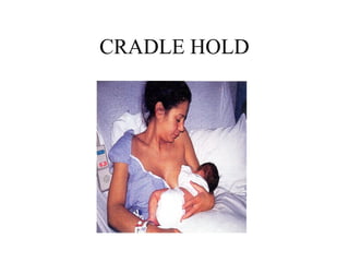 CRADLE HOLD
 