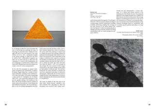 18 19
in an attempt to make the viewer reevaluate the
ways of perceiving and analyzing the scope of
meanings of a particular object. Displayed on the
right wall next to the room entrance is the work
Abstract Art No 8, 1967, a prominent example
of the group's strategy, in which the text from
an abstract from a philosophical magazine was
taken out of context and put on silkscreen, like
a painting. As a result of this manipulation, the
use of language as a tool becomes a subject of the
work and its displacement from the original text
creates a room for various interpretations.
By the mid–70s conceptual art gained wides-
pread recognition and institutional acceptance
in Britain, largely helped by a number of land-
mark exhibitions, including "Seven Exhibitions",
1972 at the Tate Gallery. Two rooms, constituting
a large section of "Conceptual Art in Britain:
1964–1979", were specifically dedicated to this
period, arguably making it the backbone of the
show. This section includes works by a number of
artists, such as Bruce McLean, Victor Burgin and
John Hilliard among others. The use of photogra-
phy as a key art medium distinguishes this part
of the show from the first three rooms. The ar-
tists' intention behind their choice of turning to
the camera rather than painting or sculpture was
to critique the process and strategies behind the
making of the photograph itself. Instead of wor-
king on the perfection of the composition of the
image, as would have been required according to
the standards of modernism, the artists captured
mundane subjects and used the body of the ar-
tist to critique the artist's ego. Bruce McLean's
Pose Work for Plinths 3, 1971, is an example of
this strategy. The work consists of twelve images
of the artist in the studio making various poses
on three plinths of different sizes. The work de-
monstrates the artist's intention to question the
role of the composition and subject in modernist
photography. Additionally, the artwork aimed to
critique the idea of the independency of each art
media, showing how this notion became obsolete
in conceptual art.
The works on display in the final part of the
show titled "Action Practice" indicated a fur-
ther evolution of the conceptual art, which was
becoming more involved with raising socio-
politicalissuesandactivistagenda.VictorBurgin's
Possession, 1976, for instance, depicts an image of
a young couple, which by composition resembles
a fashion advertising camping. The message of
the work, however, is not about selling a pro-
duct, but instead it is about prompting questions
relating to the idea of private relations becoming
commodified, and as a result turning into pro-
perty relations.
Keith Arnatt
Invisible Hole Revealed by the Shadow of the Artist
1968
Photograph, gelatin silver print on paper
61 x 75 cm
>
<
Roelof Louw
Soul City (Pyramid of Oranges)
1967
Oranges, wood, plastic
152 x 167 x 167 cm
Overall, the show demonstrates a concise sum-
mary of a vibrant and diverse period in the
development of the British art scene. The curatorial
approach to the display allowed one to identify the
main themes and artists of the period. This strategy
helped in manifesting the importance of the role of
the conceptual art in Britain, in securing the depar-
ture of art practice away from the dominance of the
Clement Greenberg's theory of modernism, with
its medium-specific qualities and reliance on visual
aesthetics.
 