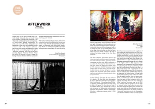 26 27
C#16
group
show
AFTERWORK
Runan Zhang
Another faint cry for those 320,000 pairs of in-
visible hands that cook, clean, serve and bring
up the children of Hong Kong households at the
"Afterwork" exhibition at Para Site in Hong Kong.
As Hong Kong's leading contemporary art
centre, and one of the oldest independent art
institutions in Asia, Para Site celebrates its 20th
anniversary with a bold ambition to address is-
sues of class, race, labour, and migration in Hong
Kong and its surrounding regions through its
"Afterwork" exhibition. This is part of Para Site's
year-long Migrant Domestic Workers Project
that started last July with a vision to engage the
Foreign Domestic Workers (FWDs) community
PARA SITE
through organising public programmes and com-
missioning artist research.
With such an ambitious theme at hand, "Afterwork"
consists of artworks from thirty artists whose work
covers a range of media, from painting to photo-
graphy to multimedia and object-based installa-
tions. Works are carefully arranged throughout the
exhibition space consisting of the main area at the
>
Xyza Cruz Bacani
Keep reaching for your dreams
Photograph
entrance with smaller rooms extending to the left
and right. Although each work is spaciously set
apart, one cannot help but ascertain a certain un-
comfortable closeness of the ceilings and walls. It
is perhaps because you are bombarded by such
a vast range of artworks that one does not know
where to start, or maybe it is due to the lack of
windows that makes being on the 22nd floor
irrelevant.
The most colourful and striking piece of art
when entering the exhibition space is an installa-
tion made entirely of clothes, pinned to a frame
consuming an entire wall space. Intolerance is
a work by the Malian artist Abdoulaye Konaté,
who uses clothes to address the refugee crisis
of 1998, when over 100,000 Vietnamese sought
refugee rights in Hong Kong. This topic is par-
ticularly relevant this year in light of a similar
refugee crisis in Europe, and Konaté vibrantly
expresses the intolerance of people amidst times
of social tension.
Another striking artwork in the main entrance
is a group of 16 black and white photographs
by former FDW turned freelance photographer,
Xyza Cruz Bacani. A second-generation Filipi-
na domestic worker who moved to Hong Kong
in 2006 at the age of 19, where she took care of
six children at her place of work. She is one of
only two artists out of the whole exhibition who
represents the domestic workers' demography;
the other is Indonesian migrant worker I GAK
Murniasih.
Here Xyza's monochromes show snapshots of
the working life and leisure time of FDWs resi-
ding in the Big Apple of China. She interprets the
bustling metropolitan city only through varying
shades of grey, revealing the hardship and isola-
tion that is their living space. This feeling of fa-
milial loneliness is a stark contrast to the sense of
belonging experienced through the city's chaotic
mesh of lights and livery. This imagery is made
poignant by the arrangement and black framing
of each photograph, bringing to life the possible
grid-like claustrophobic concrete cells that is a
daily reality.Xyza's work is appropriate for the
theme at large and addresses the ever controver-
sial and enduring issue of FWDs that makes up
an important but hidden strata of Hong Kong
society. However, for as much as they are needed,
they are legally invisible. They are always consi-
dered as outsiders and victims of cheap labour.
Laws that apply to other foreigners, such as the
right to citizenship after seven years of living in
Hong Kong, and minimum wage law of HKD
32.5 (around GBP 2.8) per hour, do not apply
to domestic worker visa holders. As one works
their way through the gallery one questions the
social issues that each work attempts to raise, as
reminded by Inti Guerro, one of four curators of
"Afterwork", in an interview for the Myartguides.
com that this exhibition tackles not only migrant
>
Abdoulaye Konaté
Intolerance
1998
Mixed Media
 