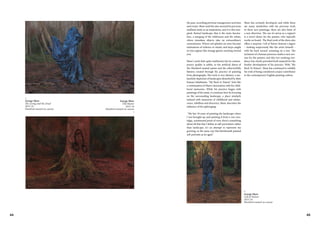 44 45
George Shaw
Old Master
2015-16
Humbrol enamel on canvas
George Shaw
The Living and the Dead
2015-16
Humbrol enamel on canvas
>
>
Shaw has certainly developed, and while there
are many similarities with his previous work
in these new paintings, there are also hints of
a new direction. The use of canvas as a support
is a novel choice for the painter, who typically
works on board. The final work of the show also
offers a surprise: Call of Nature features a figure
– looking suspiciously like the artist himself –
with his back turned, urinating on a tree. The
inclusion of a human presence marks a new ave-
nue for the painter, and this two yearlong resi-
dency has clearly provided fresh material for the
further development of his practice. With "My
Back To Nature", Shaw has continued to solidify
his wish of being considered a major contributor
to the contemporary English painting culture.
the past, recording previous transgressive activities
and events. Shaw used the sites around his previous
midland estate as an inspiration, and it is this mar-
ginal, liminal landscape that is the main fascina-
tion, a merging of the wilderness and the urban,
where mundane objects take on extraordinary
connotations. Where red splashes on trees become
intimations of violence or rituals, and tarps caught
in trees appear like strange ghosts reaching toward
you.
Shaw's work feels quite traditional, but its contem-
porary quality is subtle, in the artificial sheen of
the Humbrol enamel paints and the otherworldly
flatness created through his practice of painting
from photographs. His work is very distinct; a me-
lancholy depiction of landscapes disturbed by their
human inhabitants. "My Back to Nature" feels like
a continuation of Shaw's fascination with his child-
hood memories. While his practice began with
paintings of his estate, it continues here by focusing
on the surrounding landscape, a place similarly
infused with memories of childhood and adoles-
cence, rebellion and discovery. Shaw, describes the
influence of his upbringing:
"My last 18 years of painting the landscape where
I was brought up, and painting it from a very nos-
talgic, sentimental point of view, there's something
about all that that I define as self-portraiture rather
than landscape, it's an attempt to represent my
growing, in the same way that Rembrandt painted
self-portraits as he aged."
<
George Shaw
Call of Nature
2015-16
Humbrol enamel on canvas
 