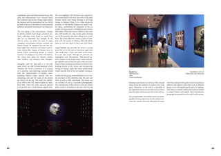 64 65
amphibians, apes, and finally human being. This
piece also demonstrates Lee's concern about
how pollution and climate change might impact
the humans and his assumption that we will all
go back to the sea in the future if environmental
pollution and global warming are not improved.
The next group is his extraordinary creation
on human-animal. Each image contains a nar-
rative reflecting social issues or social lives
that Lee in concerned. For example, in his
Harvest series, Lee raises the issue of organ
transplant technologies between animals and
human beings. He imagines that one day ani-
mals might have emotions and desires and be-
come human-like. Images of human faces on
animal bodies performing human or animal
activities are displayed on a blue-wall hallway.
The colour blue calms the viewers, soothes
their intellect, and sharpens their thoughts.
Alongside with the blue-wall is a red-wall,
upon which are Self-Portrait/Manimals which
stimulate the viewer's emotions. It is a group
of 12 portraits, each depicting a person mixed
with the characteristics of his/her corre-
sponding Chinese zodiac animals. The cor-
responding year and the name of the animal
are shown on the tag. This work was exhibit-
ed in 1993 at the O.K. Harris Gallery in Soho,
New York, where the wide exposure spurred
Lee's growth into a world-famous digital artist.
The next highlight 108 Windows was inspired by
the reverberation of the New Year bells of Hanshan
Temple, which echo brings blessing to all living
beings, in Suzhou, China. It is a video shows the
portraits of 108 hybrid creatures on small circu-
lar plates, symbolising the characters of the six
realms of reincarnation in Buddhism and Chinese
folk beliefs. When the viewers walk in to the room
they will initially see a big circular plate showing
one of the portraits and some sitting areas on the
floor. This setup offers the viewers a space to med-
itate with the sound of echoing bells and allows
them to rest and think of their past and future.
Jungle/Nightlife also provides the viewer a resting
space but it is in the style of American night club,
with small bulbs, a chair, and tables at the centre.
It is very dim inside, although the artworks are
highlighted with illumination. Well-dressed hy-
brid creatures in the images depict urban and jun-
gle nightlife and enriches the space with exoticism.
Many of these creatures are shown in a frontal view,
looking directly at the viewer, and recreates the
feeling of visiting a night club where people inside
would typically look at the new people coming in.
Finally, the last group in the exhibition is Lee's stu-
dio portraits of the celebrities from the East and
West, as well as other individuals. The viewer can
see evidence of Lee as a successful photographer.
The unusual part of this section is that the artist's
photo studio is presented at the end, with two big
<
Daniel Lee
108 Windows
1996
Video Installation
Installation view at
Taipei Fine Arts Museum
>
dressing room mirrors on its back. This unusual
setup invites the audience to explore Lee's work
space. Moreover, on the wall is a timetable of
the important events in Lee's life and an archive
placed in glass showcases are next to the mirrors.
Just as importantly, the exhibit creates an unfor-
gettable viewing experience for the audience be-
cause the curator and artist allocated the space
well. They attempt to bring the viewer to experience
different atmospheres when they look at different
groups of art, distinguishing the space by lighting,
wallcolours,orsound.Labelsoftheworkarewritten
in simple Chinese and English. Short introduction
paragraph are provided on the wall of each section.
 