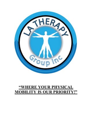 “WHERE YOUR PHYSICAL
MOBILITY IS OUR PRIORITY!”
 