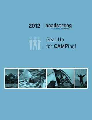 HeadstrongHealthcareDomainConsulting
© 2012 Headstrong Corporation. All rights reserved.
2012
Gear Up
for CAMPing!
 