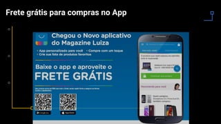 Frete grátis para compras no App
 